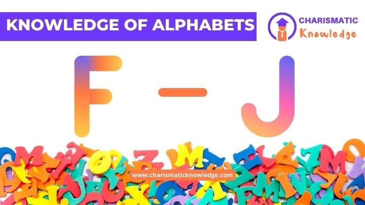  Knowledge of alphabets recognition F to J