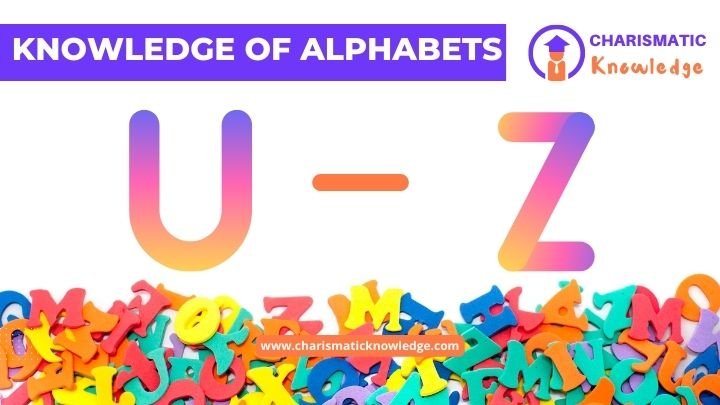  Knowledge of Alphabet Letter U toZ Recognition